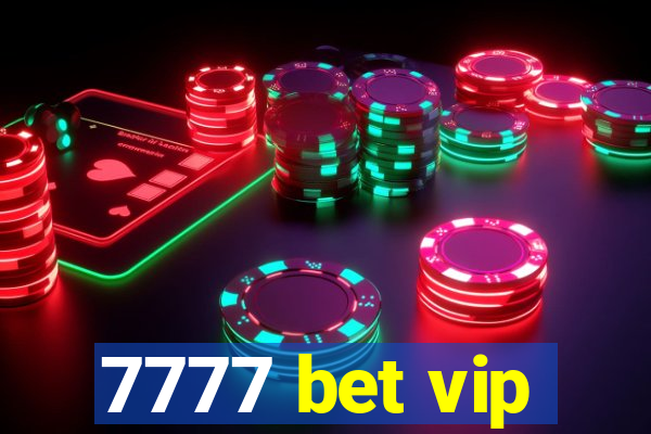 7777 bet vip